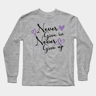 Never Give Up Long Sleeve T-Shirt